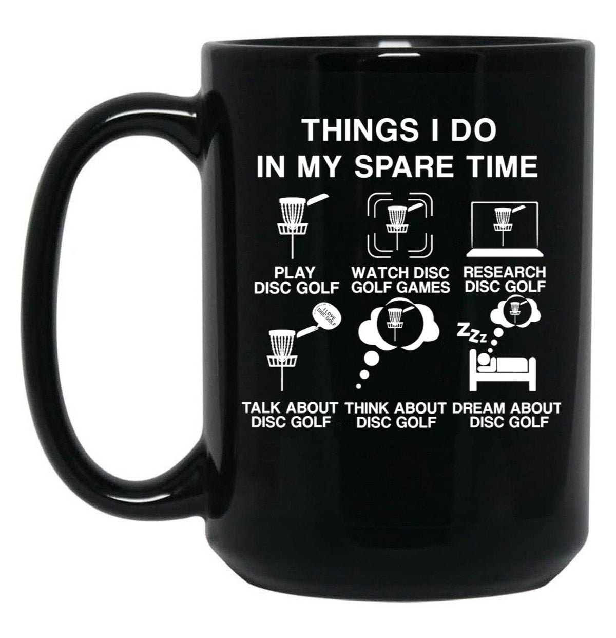 6 Things I Do in My Spare Time Disc Golf Funny Disc Golf Lovers Players Gift for Mens and Womens Black Coffee Mug, Gift Coffee Mug - Black