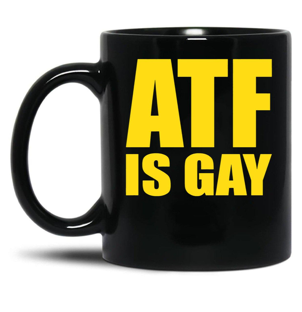 ATF is Gay Funny Black Coffee Mug, Gift Coffee Mug