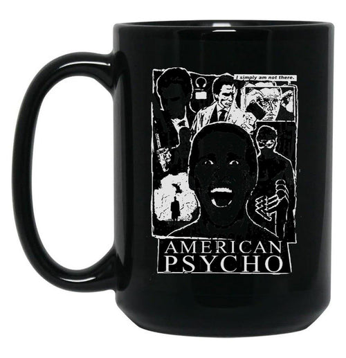 American Psycho Not There Black Coffee Mug, Gift Coffee Mug - Black