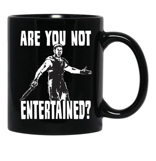 Are You Not Entertained Black Coffee Mug, Gift Coffee Mug - Black