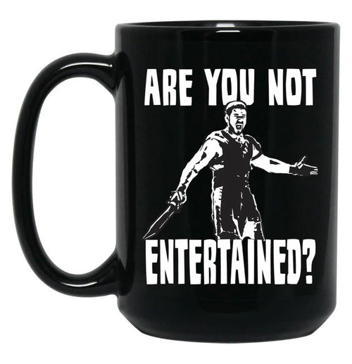 Are You Not Entertained Black Coffee Mug, Gift Coffee Mug - Black