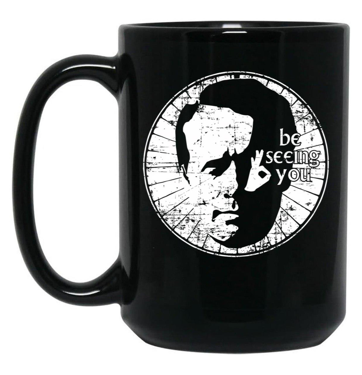Be Seeing You Ii Black Coffee Mug, Gift Coffee Mug - Black