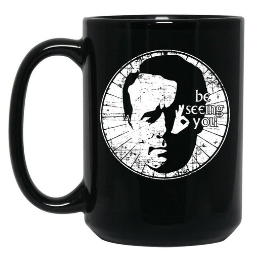 Be Seeing You Ii Black Coffee Mug, Gift Coffee Mug - Black