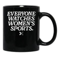 Everyone Watches Women’S Sports Black Coffee Mug, Gift Coffee Mug - Black
