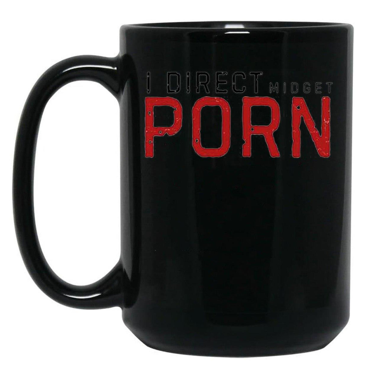 I Direct Midget Porn Funny Adult Humor Black Coffee Mug, Gift Coffee Mug - Black