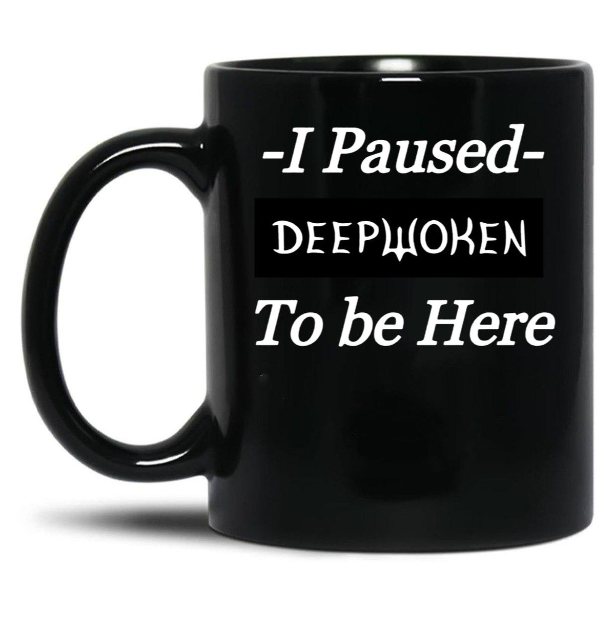 I Paused Deepwoken to Be Here Black Coffee Mug, Gift Coffee Mug