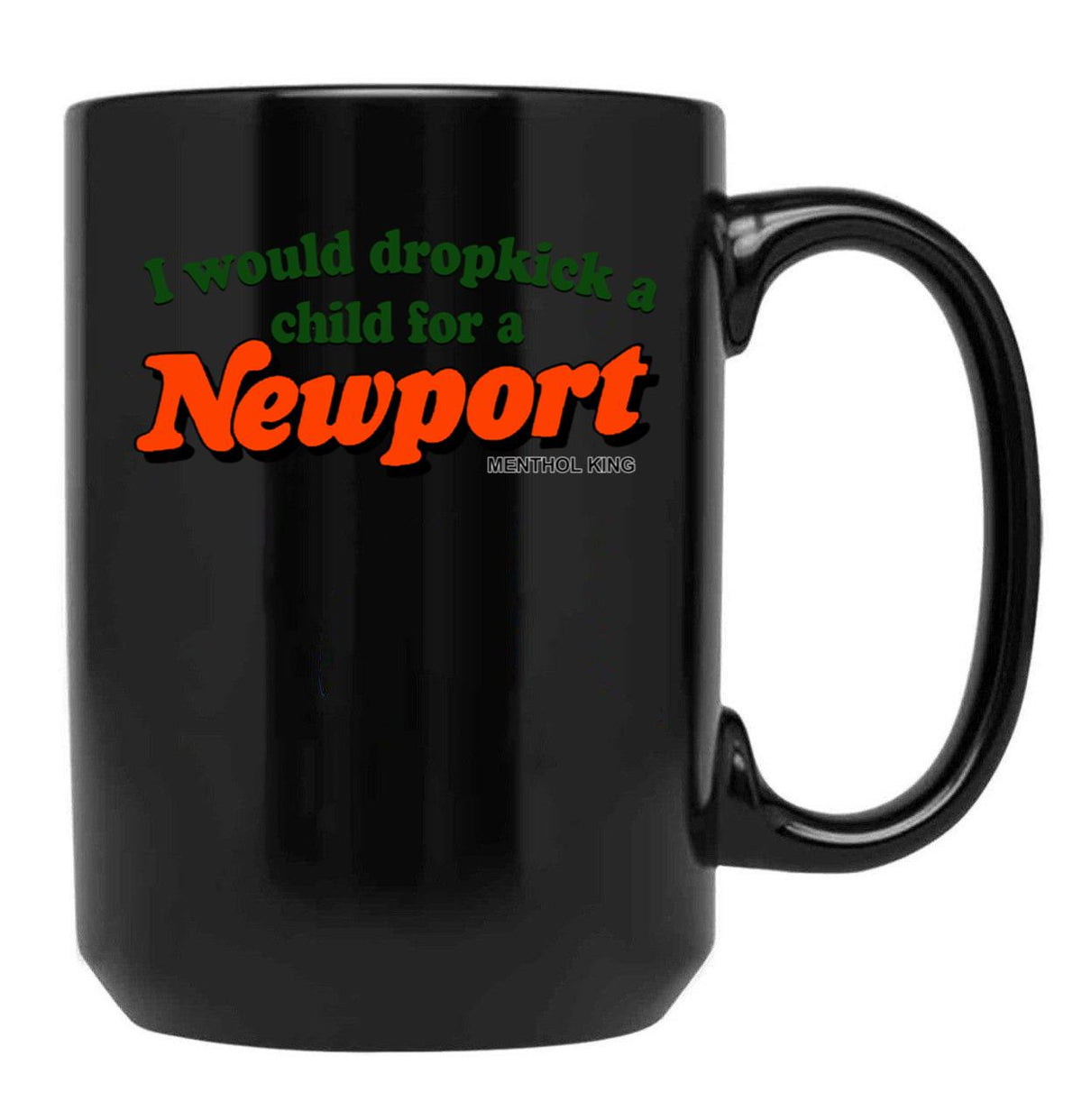 I Would Dropkick A Child for A Newport Black Coffee Mug, Gift Coffee Mug