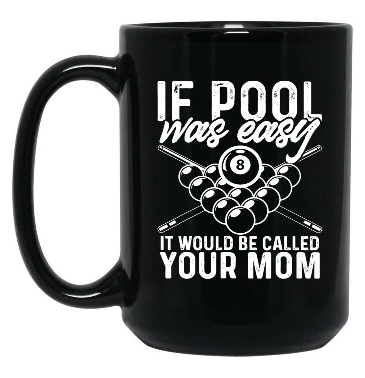 If Pool was Easy Funny Sport Pool Billiard Black Coffee Mug, Gift Coffee Mug - Black
