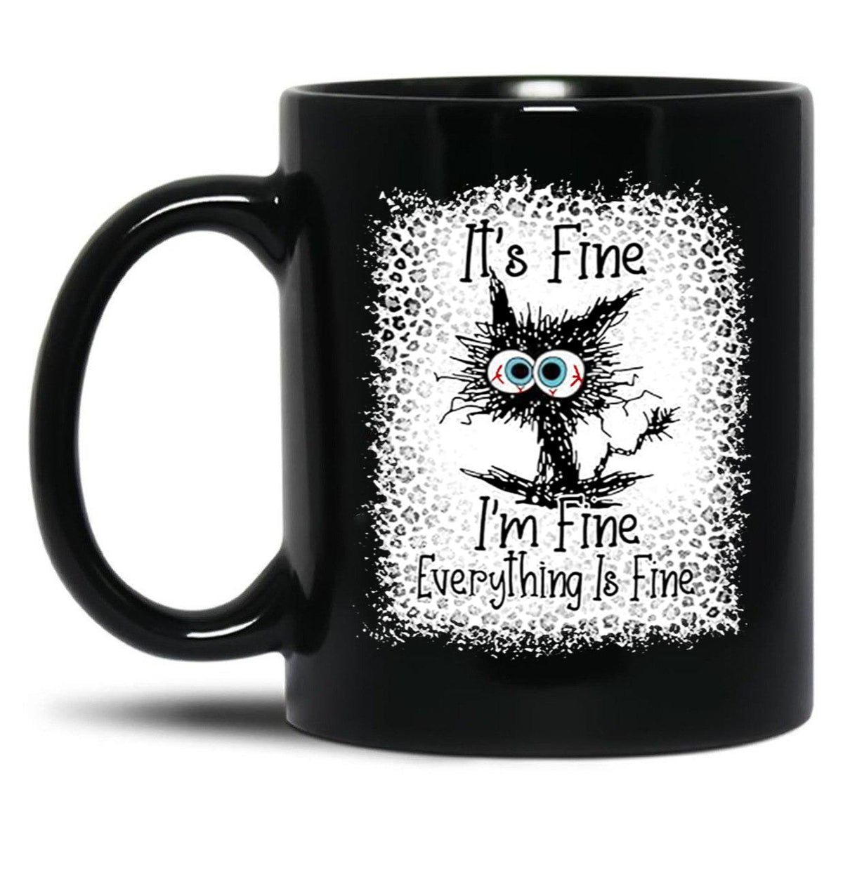It's Fine I'm Fine Everything is Fine Leopard Fade Print Bella Mom - Camiseta para mujer Black Coffee Mug, Gift Coffee Mug