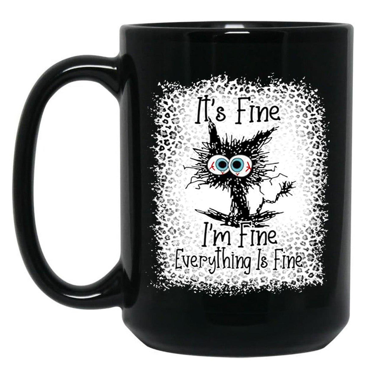 It's Fine I'm Fine Everything is Fine Leopard Fade Print Bella Mom - Camiseta para mujer Black Coffee Mug, Gift Coffee Mug - Black