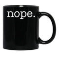Nope Funny Minimalist Sarcastic Design Black Coffee Mug, Gift Coffee Mug - Black