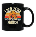 Vintage I Beg Your Parton Funny Black Coffee Mug, Gift Coffee Mug - Black